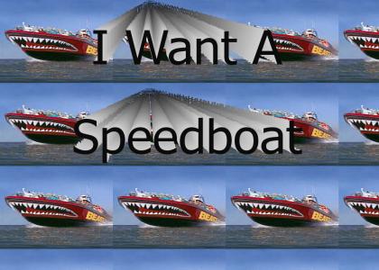 I Wanna Speedboat
