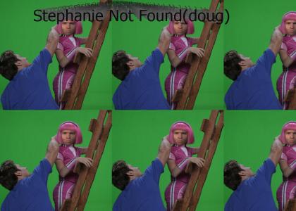 >You r the Stephanie now, Doug!