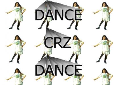 DANCE CRZ DANCE!!!
