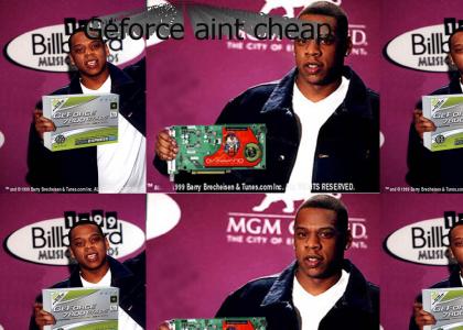 Jay-Z 's opinion of GeForce video cards
