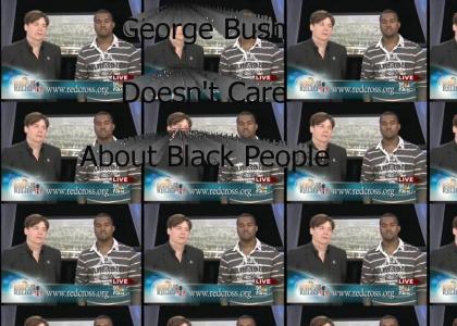George Bush Hates Black People
