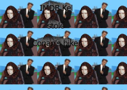 IMDB Kel Stole Conan's Bike