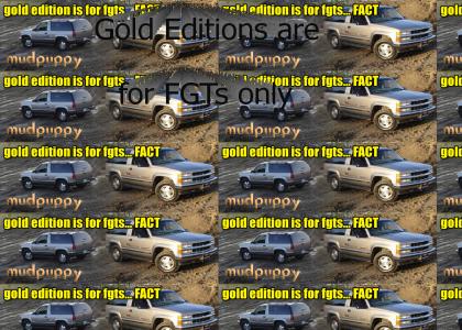 Gold Editions are for FGTs