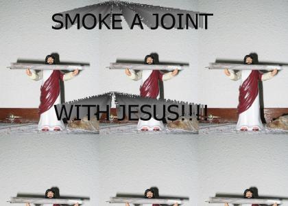 SMOKE A JOINT WITH JESUS