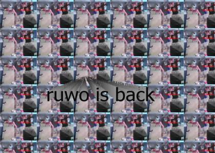 RUWO IS BACK