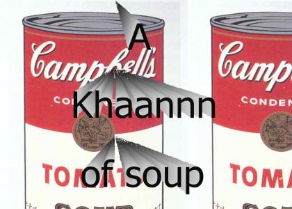 a KHANNN of soup