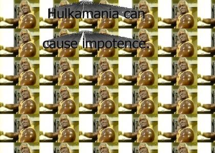 Hulkamania can cause impotence