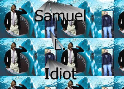 Samuel L. Idiot