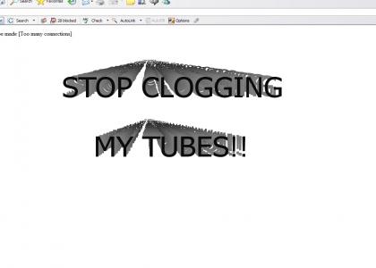 My Tubes are clogged!