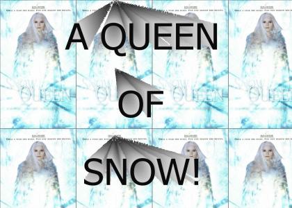 A Queen of Snow!