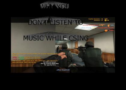 CounterStrike and music don't mix