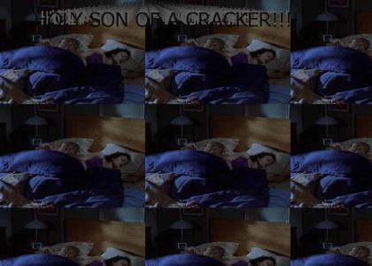 HOLY SON OF A CRACKER!!! (scrubs)