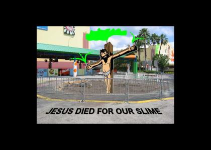 Jesus Died for Our Slime
