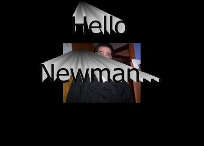 Newman!