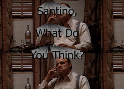 "Santino, What Do You Think?"