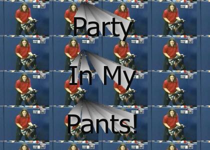 Party In My Pants!
