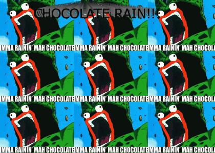 I'M A RAINING MY CHOCOLATE