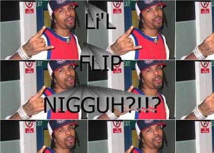 Li'l Flip Nigguh?