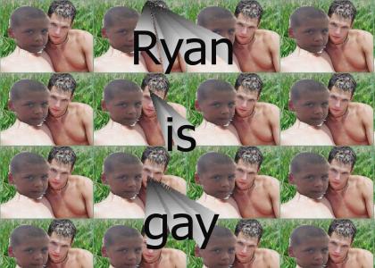 ryan is  a gay