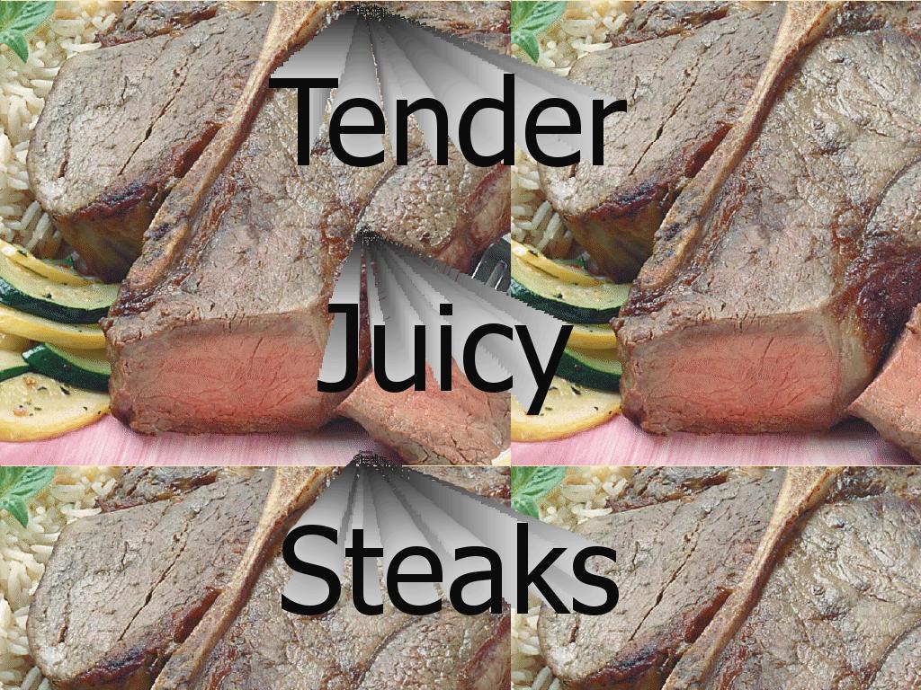 tenderjuicysteaks