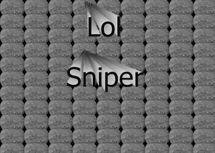 Lol, Sniper