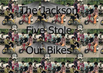 The Jackson 5 Stole Our Bikes!
