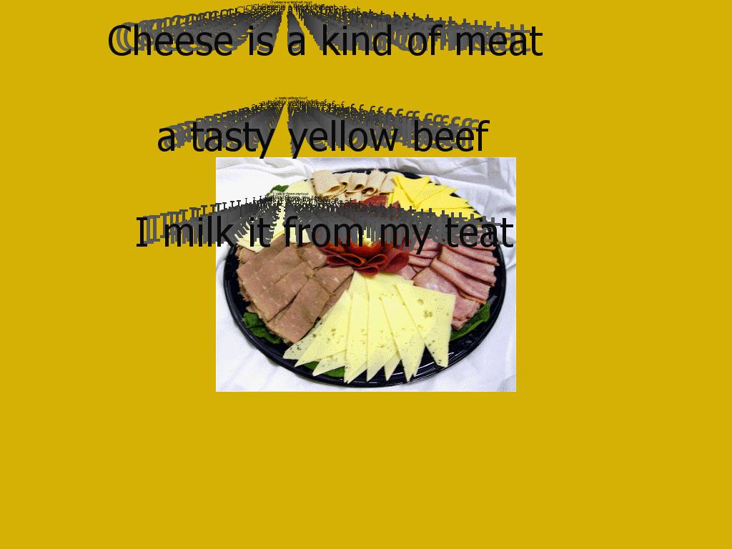 cheeseisakindofmeat