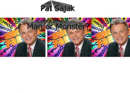 Pat Sajak man or moster?
