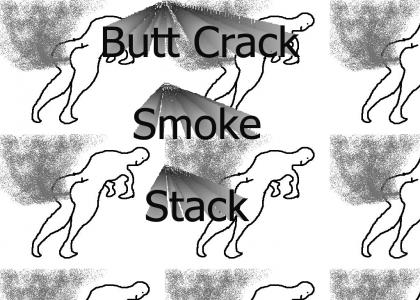 butt crack smoke stack