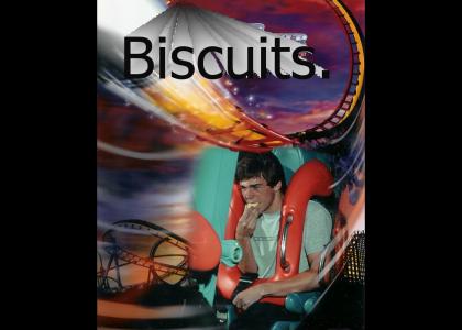 Biscuit addict had ONE weakness