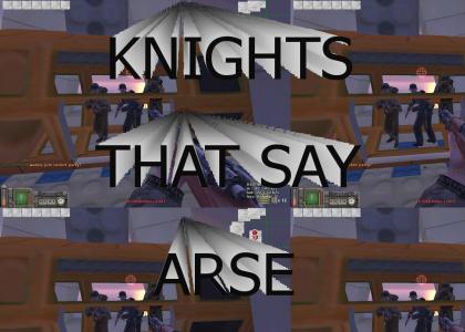 KNIGHST THAT SAY ARSE