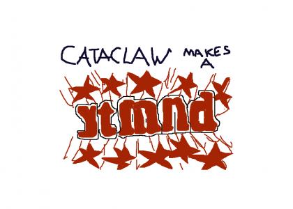 Cataclaw makes a YTMND