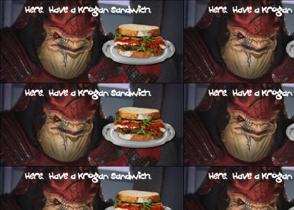 Here.  Have a Krogan Sandwich.