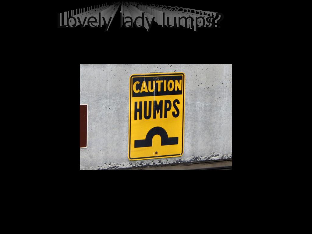 Cautionhumps