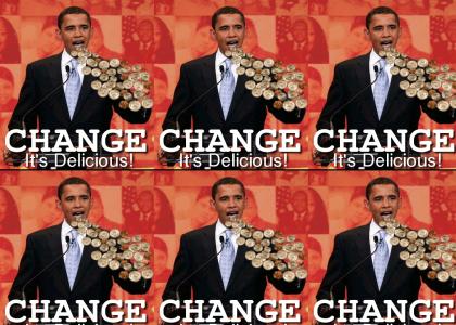 Obama loves CHAAAAAANGE!!!!