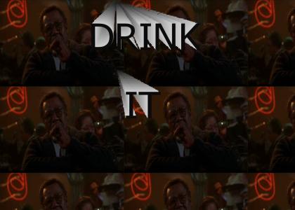 Drink it