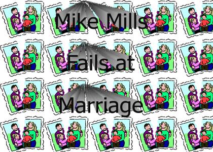 Mike Mills Fails at marriage