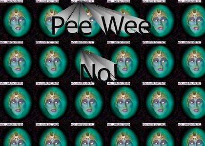 Pee Wee, No!