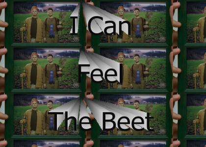 I Can Feel The Beet