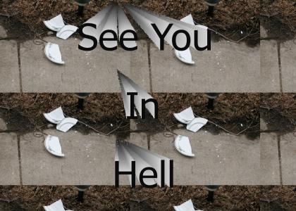 See you in hell...