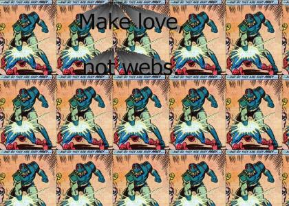 Make love, not webs.