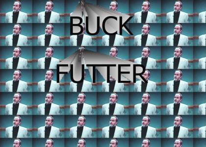 BUCK FUTTER!