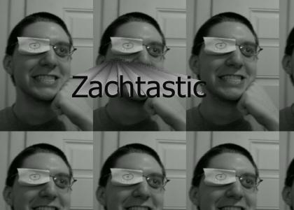 Zachtastic