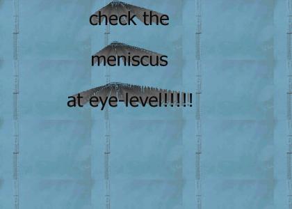 check the meniscus