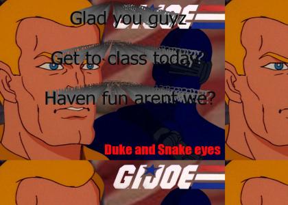 GI joe!!!  Haven fun rn't we?