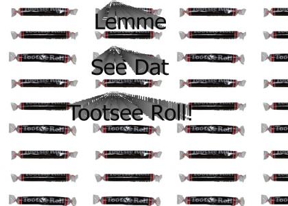 Tootsee Roll'd