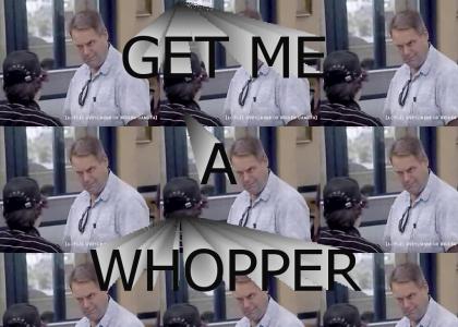 Get me a whopper