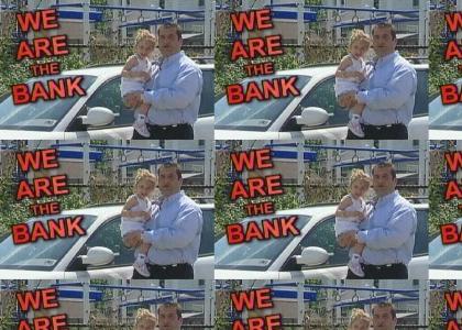 We Are The Bank!
