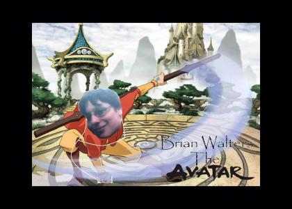 Brian Walters the true Avatar