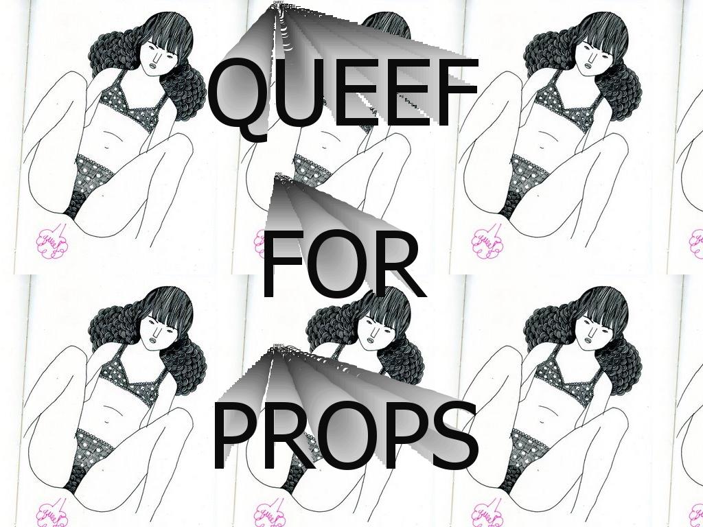queef4props